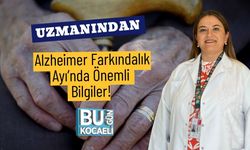 Uzmanından Alzheimer Farkındalık Ayı’nda Önemli Bilgiler!