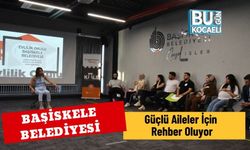 Başiskele Belediyesi Güçlü Aileler İçin Rehber Oluyor