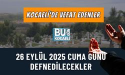 Kocaeli’de Vefat Edenler: 26 Eylül 2025 Cuma Günü Defnedilecekler