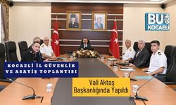 Kocaeli İl Güvenlik ve Asayiş Toplantısı Vali Aktaş Başkanlığında Yapıldı