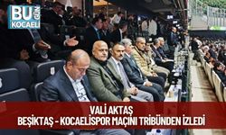 Vali Aktaş, Beşiktaş - Kocaelispor Maçını Tribünden İzledi