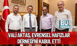 Vali Aktaş, Evrensel Hafızlar Derneği’ni Kabul Etti