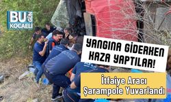 Yangına Giderken Kaza Yaptılar! İtfaiye Aracı Şarampole Yuvarlandı