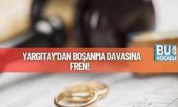Yargıtay’dan Boşanma Davasına Fren!