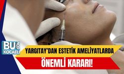 Yargıtay’dan Estetik Ameliyatlarda Önemli Kararı!