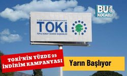 TOKİ’nin Yüzde 25 İndirim Kampanyası Yarın Başlıyor