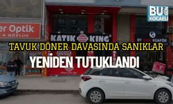 Tavuk Döner Davasında Sanıklar Yeniden Tutuklandı