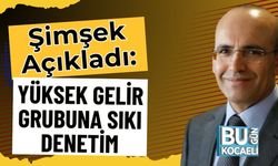 Şimşek Açıkladı: Yüksek Gelir Grubuna Sıkı Denetim