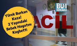 Yürek Burkan Kaza! 2 Yaşındaki Bebek Hayatını Kaybetti