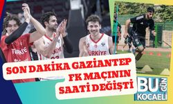SON DAKİKA…  Gaziantep FK Maçının Saati Değişti