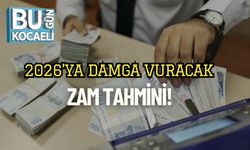 2026’ya Damga Vuracak Zam Tahmini!