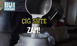 Çiğ Süte Zam!