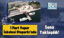 1 Mart Vapur İskelesi Otoparkı’nda Sona Yaklaşıldı!