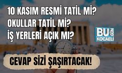 10 Kasım Resmi Tatil Mi? Okullar Tatil Mi, İş Yerleri Açık Mı? Cevap Sizi Şaşırtacak!