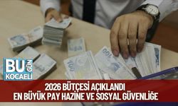 2026 Bütçesi Açıklandı: En Büyük Pay Hazine ve Sosyal Güvenliğe