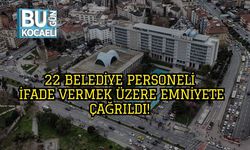 22 Belediye Personeli İfade Vermek Üzere Emniyete Çağrıldı!