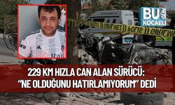 229 Km Hızla Can Alan Sürücü: “Ne Olduğunu Hatırlamıyorum” Dedi