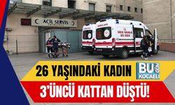 26 Yaşındaki Kadın 3’üncü Kattan Düştü!