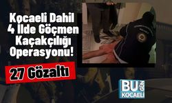 Kocaeli Dahil 4 İlde Göçmen Kaçakçılığı Operasyonu! 27 Gözaltı