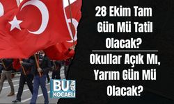28 Ekim Tam Gün Mü Tatil Olacak? Okullar Açık Mı, Yarım Gün Mü Olacak?