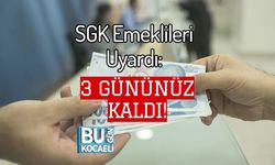 SGK Emeklileri Uyardı: 3 Gününüz Kaldı!