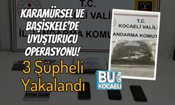 Karamürsel ve Başiskele’de Uyuşturucu Operasyonu! 3 Şüpheli Yakalandı