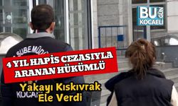 4 Yıl Hapis Cezasıyla Aranan Hükümlü Yakayı Kıskıvrak Ele Verdi