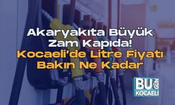 Akaryakıta Büyük Zam Kapıda! Kocaeli’de Litre Fiyatı Bakın Ne Kadar