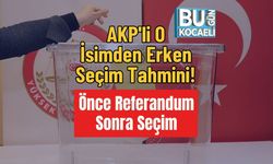 AKP'li O İsimden Erken Seçim Tahmini! Önce Referandum Sonra Seçim