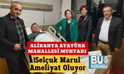 Alikahya Atatürk Mahallesi Muhtarı Selçuk Marul Ameliyat Oluyor