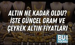 Altın Ne Kadar Oldu? İşte Güncel Gram ve Çeyrek Altın Fiyatları