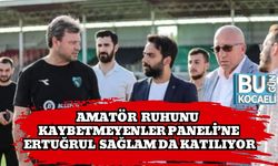 Amatör Ruhunu Kaybetmeyenler Paneli’ne Ertuğrul Sağlam da Katılıyor