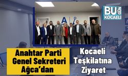 Anahtar Parti Genel Sekreteri Ağca’dan Kocaeli Teşkilatına Ziyaret