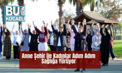 Anne Şehir ile Kadınlar Adım Adım Sağlığa Yürüyor
