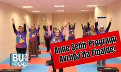 Anne Şehir Programı Avrupa’da Finalde!