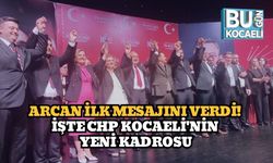 Arcan İlk Mesajını Verdi! İşte CHP Kocaeli'nin Yeni Kadrosu