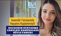 Asansör Faciasında Hayatını Kaybetmişti! Kocasının Kurtarma Çabaları Kameralara Böyle Yansıdı