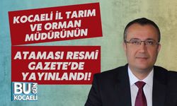 Kocaeli İl Tarım ve Orman Müdürünün Ataması Resmî Gazete’de Yayınlandı!