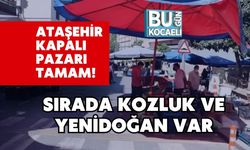 Ataşehir Kapalı Pazarı Tamam! Sırada Kozluk ve Yenidoğan Var