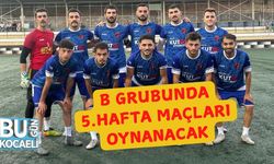 B Grubunda 5.Hafta Maçları Oynanacak
