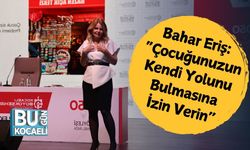 Bahar Eriş: “Çocuğunuzun Kendi Yolunu Bulmasına İzin Verin”