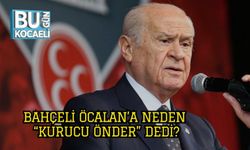 Bahçeli Öcalan’a Neden “Kurucu Önder” Dedi?