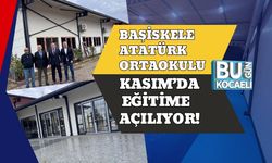 Başiskele Atatürk Ortaokulu Kasım’da Eğitime Açılıyor!