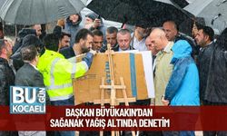 Başkan Büyükakın’dan Sağanak Yağış Altında Denetim