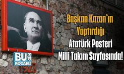Başkan Kazan’ın Yaptırdığı Atatürk Posteri Milli Takım Sayfasında!