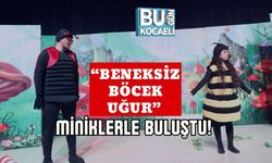 “Beneksiz Böcek Uğur” Miniklerle Buluştu!