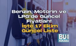 Benzin, Motorin ve LPG’de Güncel Fiyatları! İşte 17 Ekim Güncel Liste