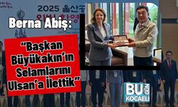 Berna Abiş: “Başkan Büyükakın’ın Selamlarını Ulsan’a İlettik”