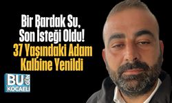 Bir Bardak Su, Son İsteği Oldu! 37 Yaşındaki Adam Kalbine Yenildi