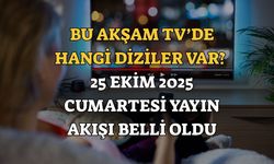 Bu Akşam TV’de Hangi Diziler Var? 25 Ekim 2025 Cumartesi Yayın Akışı Belli Oldu